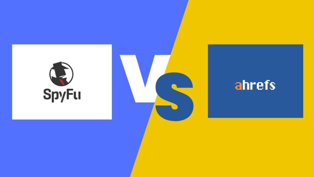 SpyFu vs Ahrefs: The Clash of SEO Titans – Which Tool Should You Choose?